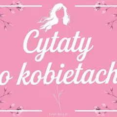 Różowe tło z kwiatami i sylwetką kobiety. Biały napis "Cytaty o kobietach" w ozdobnej czcionce.