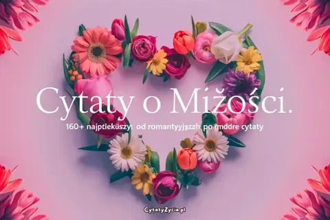 Serce z kwiatów otoczone pąkami róż i tulipanów. Napis "Cytaty o Miłości" i "160+ najpiękniejszych, od romantycznych po mądre cytaty".