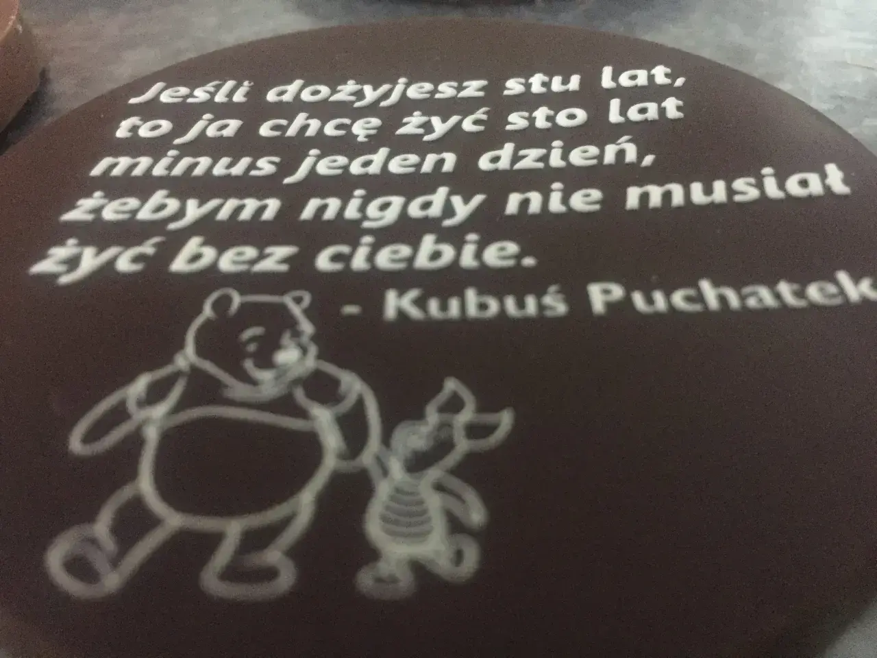 Kubuś Puchatek cytaty: "Jeśli dożyjesz stu lat, to ja chcę żyć sto lat minus jeden dzień, żebym nigdy nie musiał żyć bez ciebie.